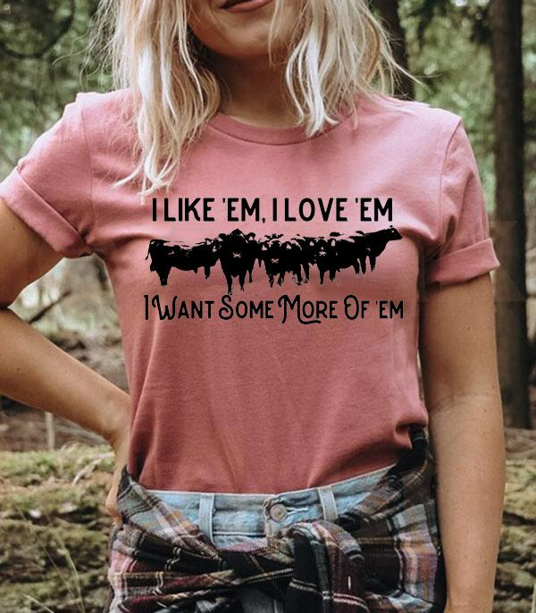 I Like ‘Em, I Love ‘Em Graphic Tee