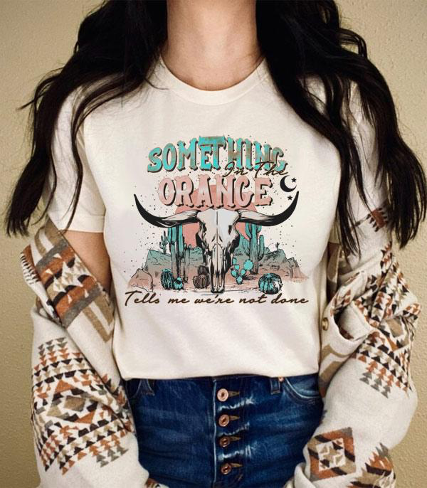 Something in the Orange Graphic Tee