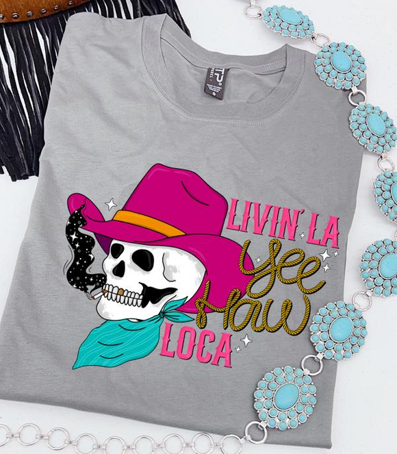 Livin La Yeehaw Loca Graphic Tee