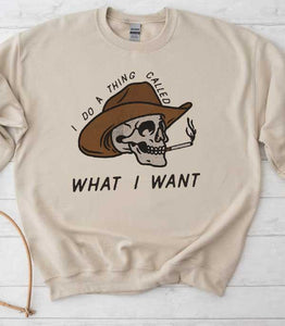 Do What I Want Sweatshirt