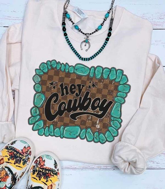 Hey Cowboy Sweatshirt