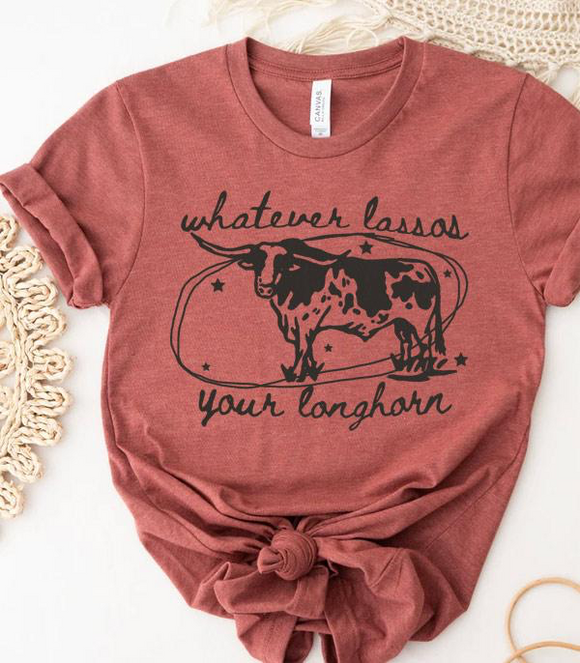 Whatever Lassos Your Longhorn Graphic Tee