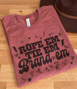 Rope Em, Tie Em, Brand Em Graphic Tee