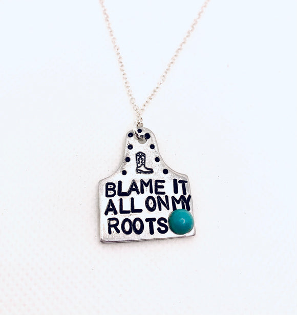 Blame It All On My Roots Cowtag Necklace