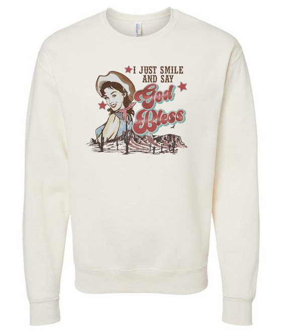 I Just Smile and Say God Bless Sweatshirt