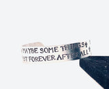 Maybe Some Things Last Forever After All Bracelet