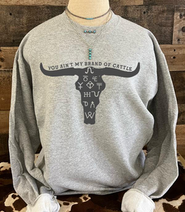 Ain’t My Brand of Cattle Sweatshirt