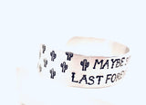 Maybe Some Things Last Forever After All Bracelet